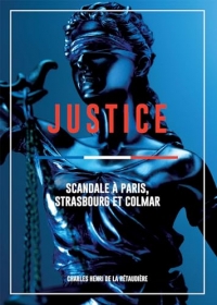 Justice: Scandale à Paris. Strasbourg et Colmar