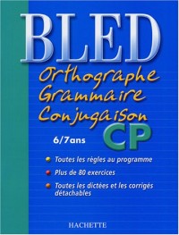 Bled : Orthographe Grammaire Conjugaison CP, édition 2004