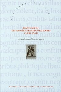 Jean Clavin : Les années strasbourgeoises (1538-1541)