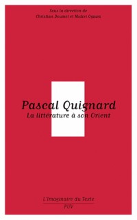 Pascal Quignard : La littérature à son Orient