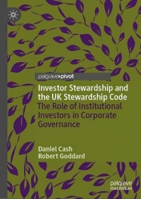 Investor Stewardship and the UK Stewardship Code: The Role of Institutional Investors in Corporate Governance