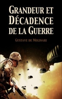 Grandeur et décadence de la guerre