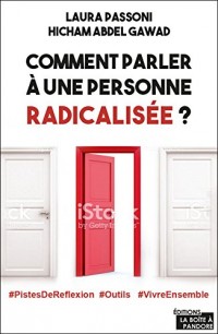 Comment réagir face à une personne radicalisée ?