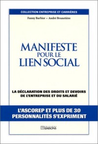 Manifeste pour le lien social. La déclaration des droits et devoirs de l'entreprise et du salarié - l'ASCOREP et plus de 30 personnalités s'expriment