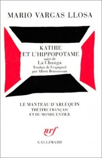 Kathie et l'Hippopotame suivi de La Chunga