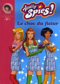 Totally Spies !, Tome 19 : Le choc du futur