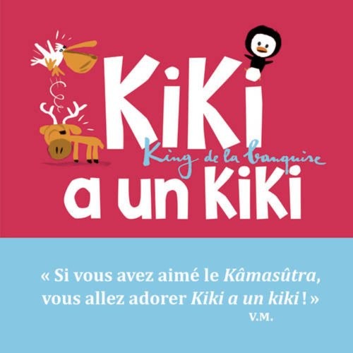 Kiki a un kiki. King de la banquise