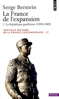 France de l'expansion (1958-1974). La République gaullienne (La): La République gaullienne