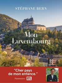 Mon Luxembourg, un pays à découvrir