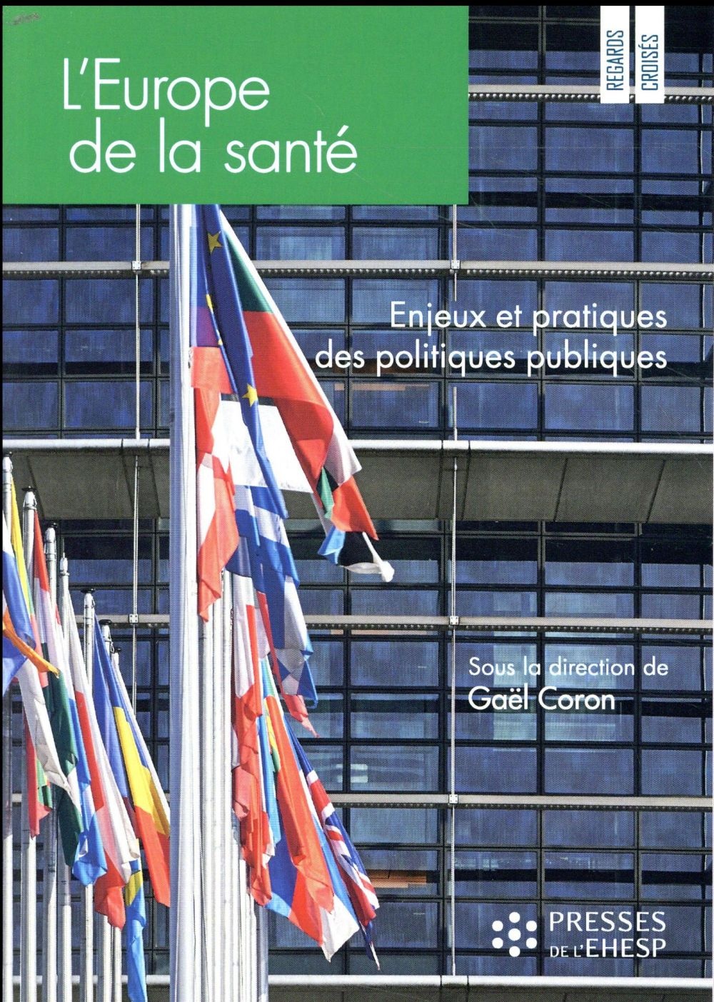L'Europe de la santé: Enjeux et pratiques des politiques publiques