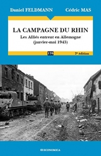 La Campagne du Rhin, 2e ed. - les Allies Rentrent en Allemagne (Janvier-Mai 1945)