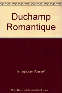 Duchamp Romantique