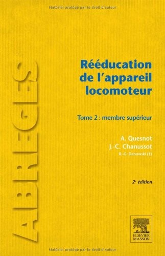 Rééducation de l'appareil locomoteur. Tome 2: Membre supérieur