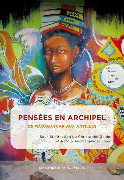 Pensees en archipel - de madagascar aux antilles