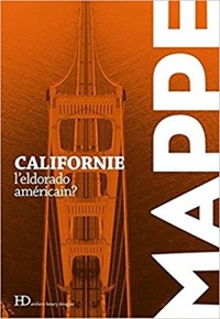 Californie - L'eldorado américain ?