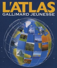 L'atlas Gallimard jeunesse : A partir de 9 ans