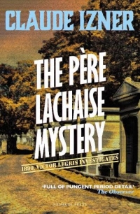 The Père-Lachaise Mystery: The 2nd Victor Legris Mystery