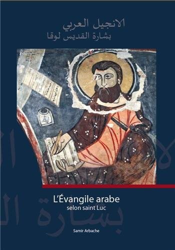 L'evangile arabe selon saint Luc : Texte du 8e siècle