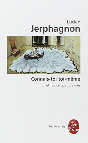 Connais-toi toi-même. : Et fais ce que tu aimes