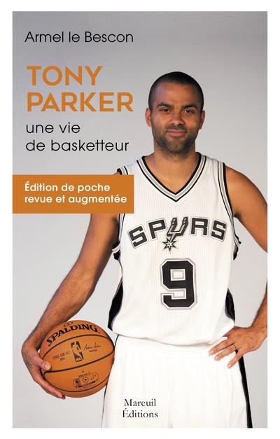Tony Parker, une vie de basketteur