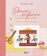 Douce enfance au point de croix. plus de 200 motifs à broder: plus de 200 motifs à broder