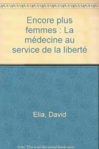 Encore plus femmes : La médecine au service de la liberté
