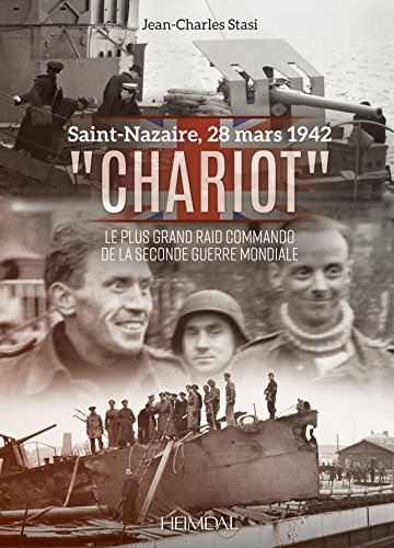 Chariot: le plus grand raid commando de la seconde Guerre Mondiale