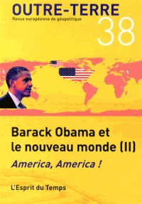 OUTRE-TERRE N°38 Barack Obama et le nouveau monde (II) America, America !