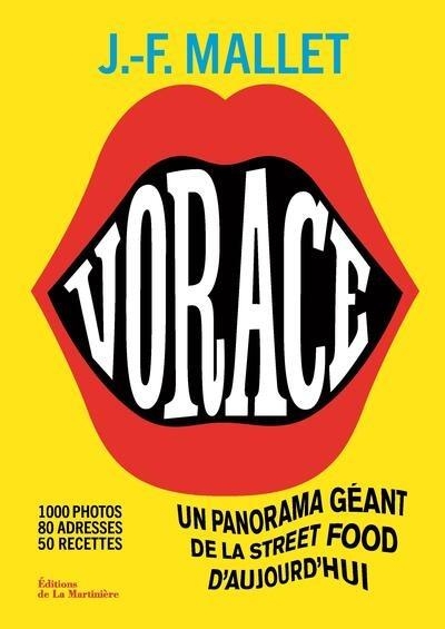 Vorace !: Un panorama géant de la street food d'aujourd'hui