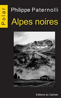 Alpes noires: Enquête en Savoie (Polars)