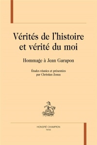 Vérités de l'histoire et vérité du moi : Hommage à Jean Garapon