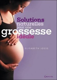 Solutions naturelles pour une grossesse idéale