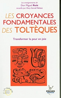 Les croyances fondamentales des Toltèques