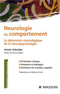 Neurologie du comportement: La dimension neurologique de la neuropsychologie