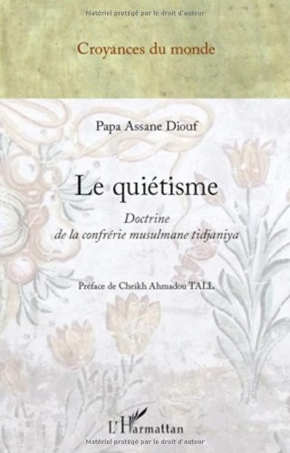 Quietisme doctrine de la confrerie musulmane tidjaniya