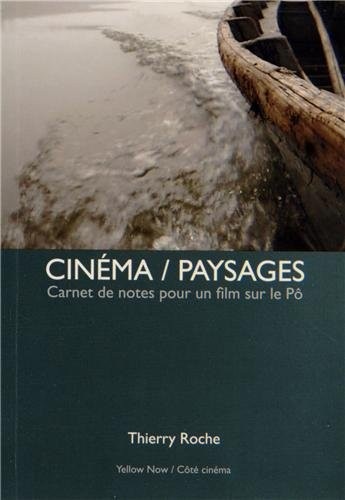 Cinéma / Paysages : Carnet de notes pour un film sur le Pô