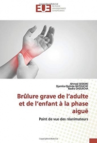 Brûlure grave de l’adulte et de l’enfant à la phase aiguë: Point de vue des réanimateurs
