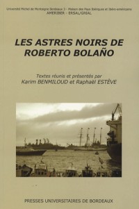 Les astres noirs de Roberto Bolaño