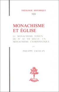 Monachisme et église: Le monachisme syrien du IVe au VIIe siècle : un ministère charismatique