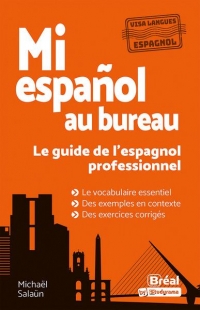 Mi español au bureau – Le guide de l’espagnol professionnel