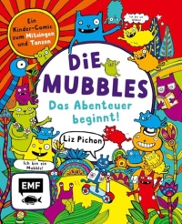 Die Mubbles (Band 1): Das Abenteuer beginnt! Ein Kinder-Comic von Liz Pichon: Eine farbenfrohe, lustige Graphic Novel für junge Leser*innen zum Mitsingen und Tanzen von der Schöpferin von Tom Gates