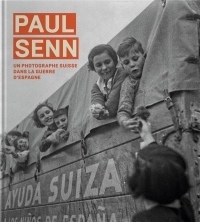 Paul Senn, un Photographe Suisse Dans la Guerre d Espagne