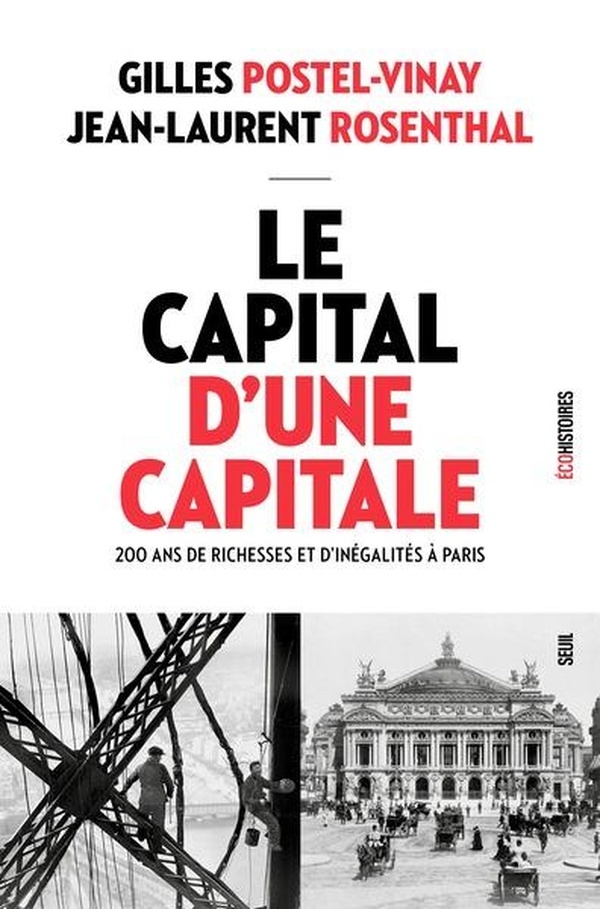 Le Capital d'une capitale: 200 ans de richesses et d'inégalités à Paris