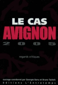 LE CAS AVIGNON 2005 - REGARDS CRITIQUES