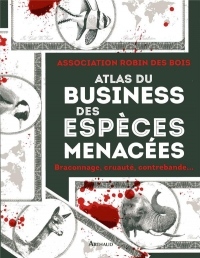 Atlas du business des espèces menacées : Braconnage, cruauté, contrebande...