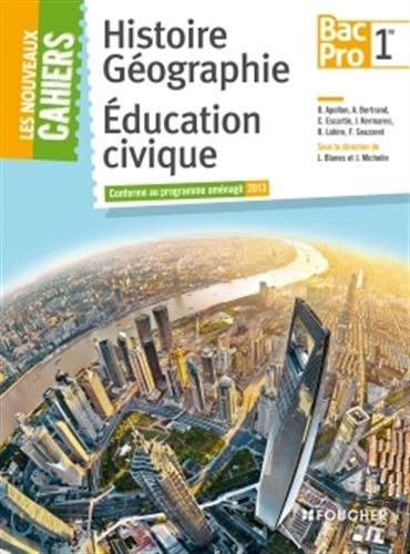Les Nouveaux Cahiers Histoire-Géographie - Éducation civique 1re B.Pro