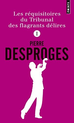Les Réquisitoires du Tribunal des flagrants délires (1)