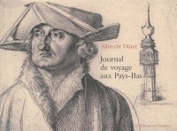Journal de voyage aux Pays-Bas : 1520-1521