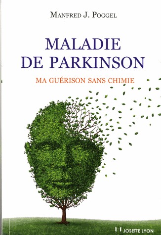 Maladie de Parkinson : Ma guérison sans chimie
