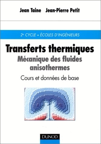 Transferts thermiques. Mécanique des fluides anisothermes, cours et données de base, 2ème édition